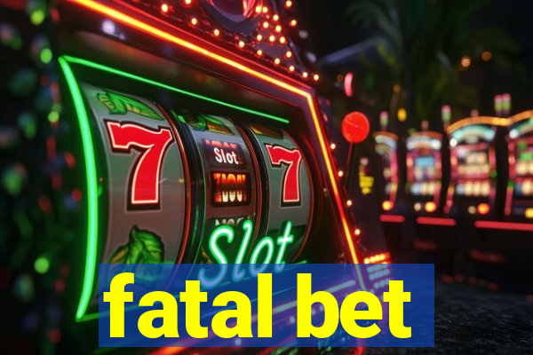 fatal bet